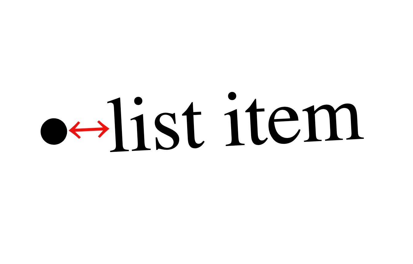 List item with bullet marker. A double-sided arrow occupies the space between the marker and the text.